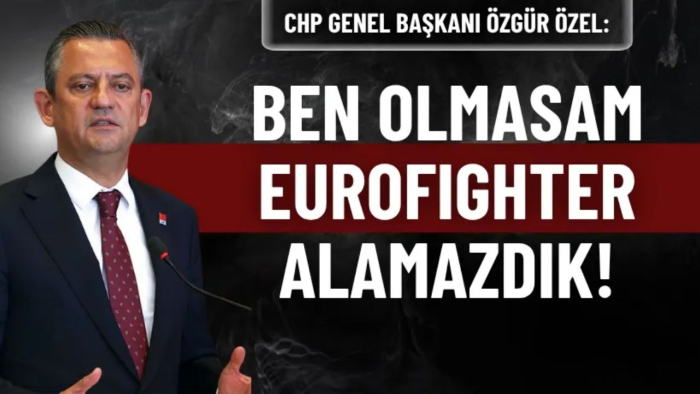 Özgür Özel'in “Eurofighter Sorununu Ben Çözdüm” Sözü Tartışma Yarattı